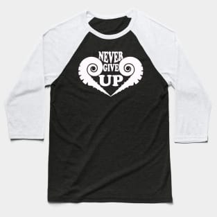 Never Give Up tee design birthday gift graphic Baseball T-Shirt